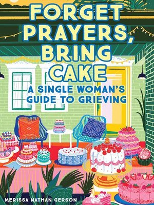 cover image of Forget Prayers, Bring Cake